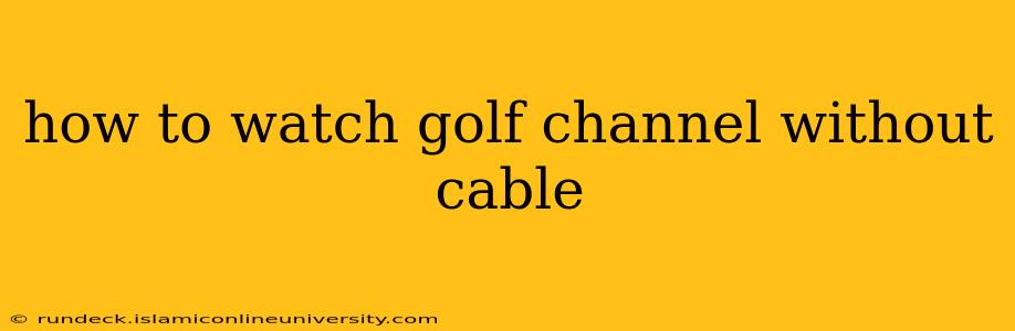 how to watch golf channel without cable
