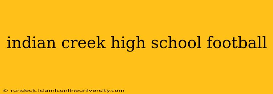 indian creek high school football