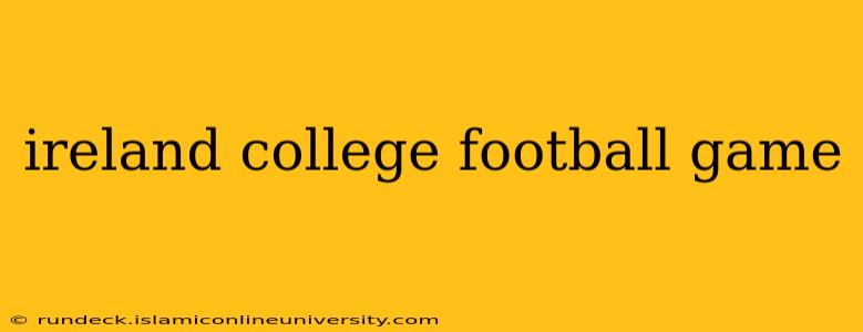 ireland college football game