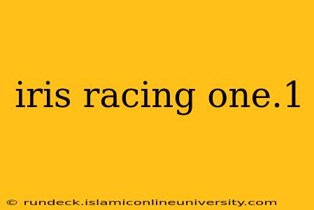 iris racing one.1