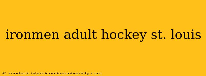 ironmen adult hockey st. louis