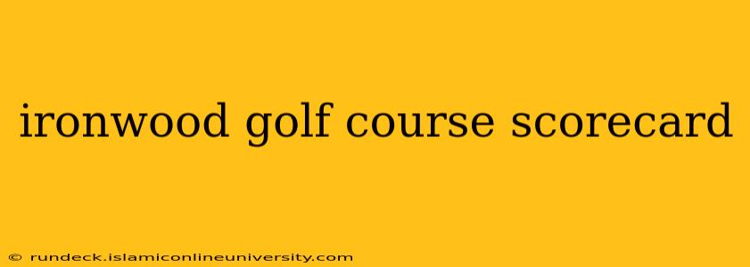 ironwood golf course scorecard