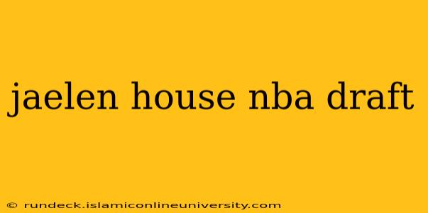 jaelen house nba draft