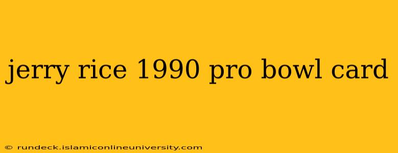 jerry rice 1990 pro bowl card