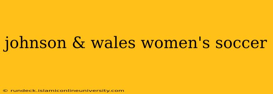 johnson & wales women's soccer