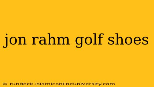 jon rahm golf shoes