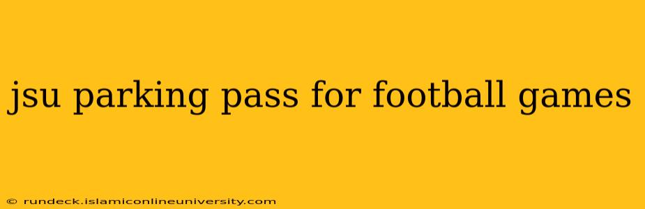 jsu parking pass for football games