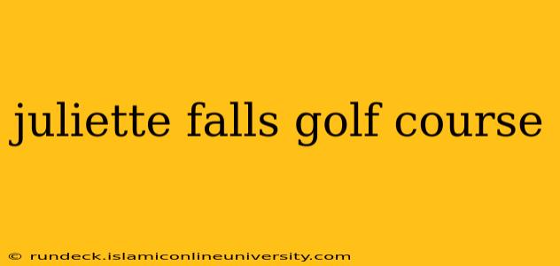 juliette falls golf course