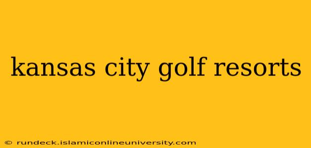 kansas city golf resorts
