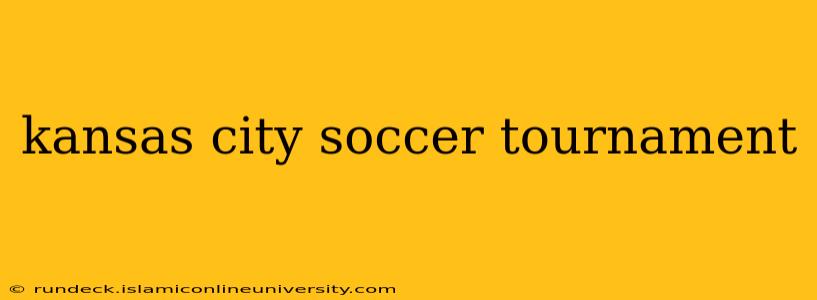kansas city soccer tournament