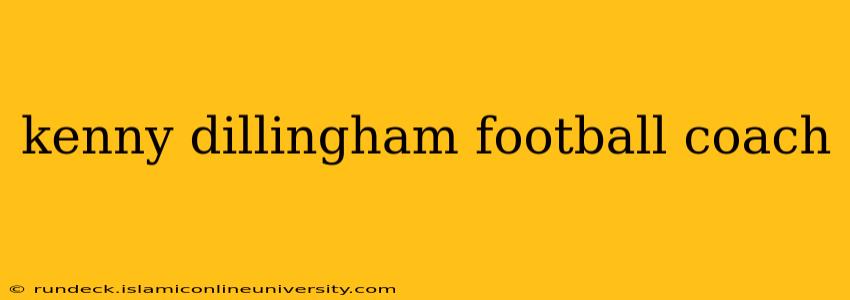 kenny dillingham football coach