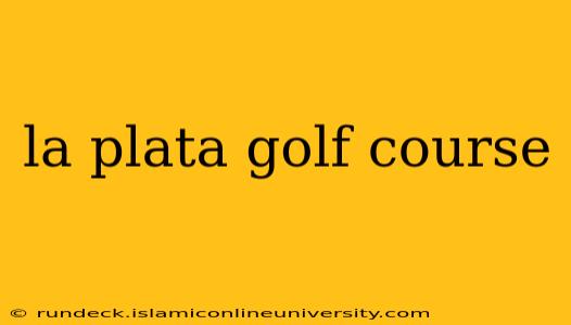 la plata golf course