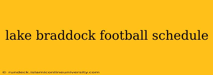 lake braddock football schedule