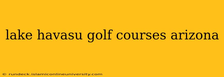 lake havasu golf courses arizona