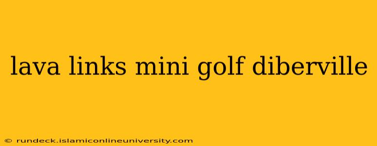 lava links mini golf diberville