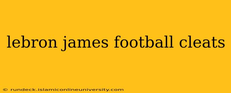 lebron james football cleats