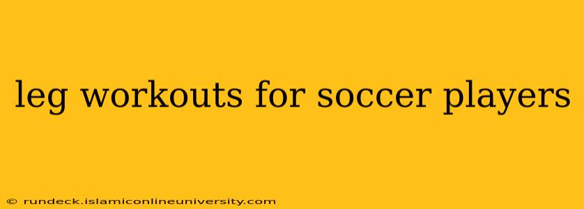 leg workouts for soccer players