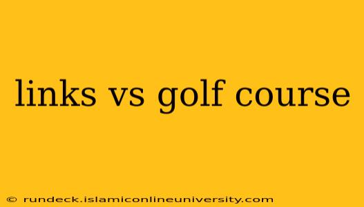 links vs golf course