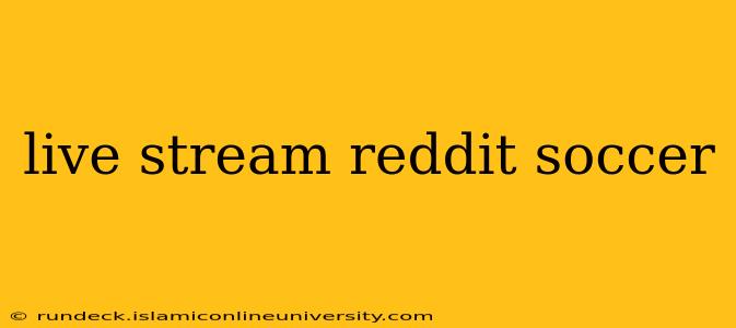 live stream reddit soccer