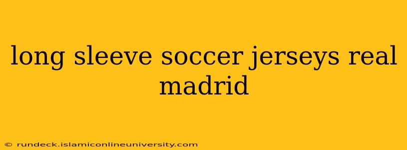 long sleeve soccer jerseys real madrid