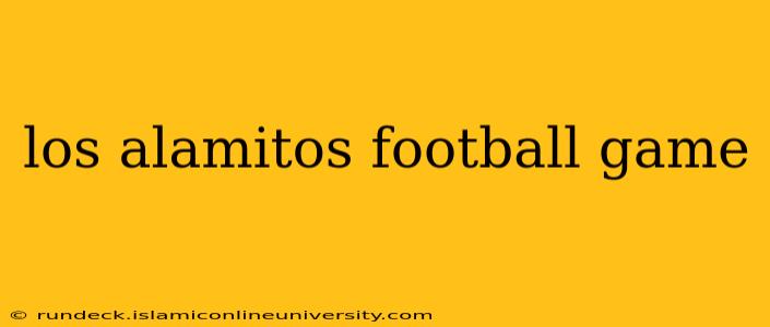 los alamitos football game