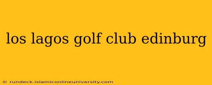 los lagos golf club edinburg
