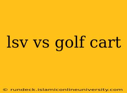 lsv vs golf cart