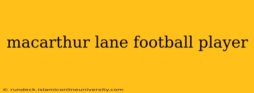 macarthur lane football player