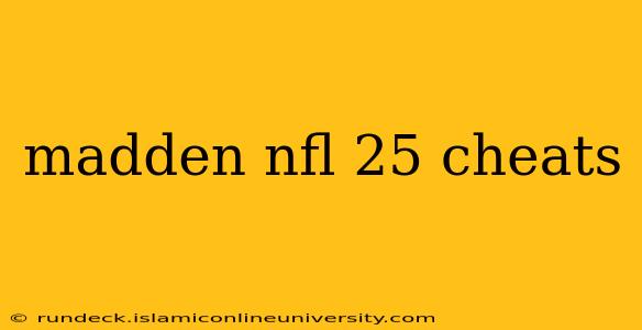 madden nfl 25 cheats