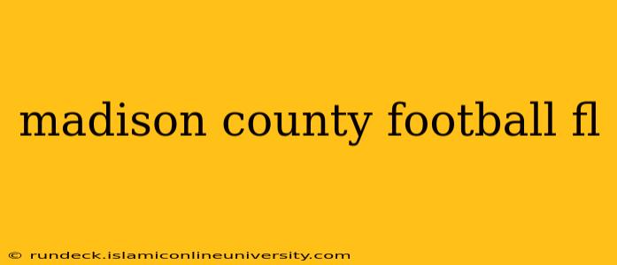 madison county football fl