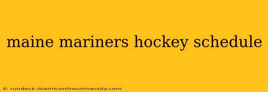 maine mariners hockey schedule