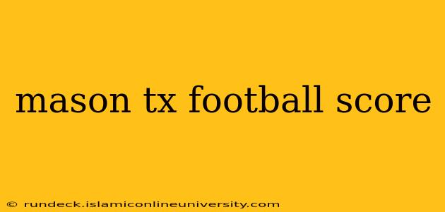 mason tx football score