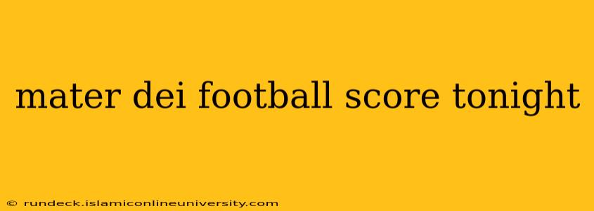 mater dei football score tonight