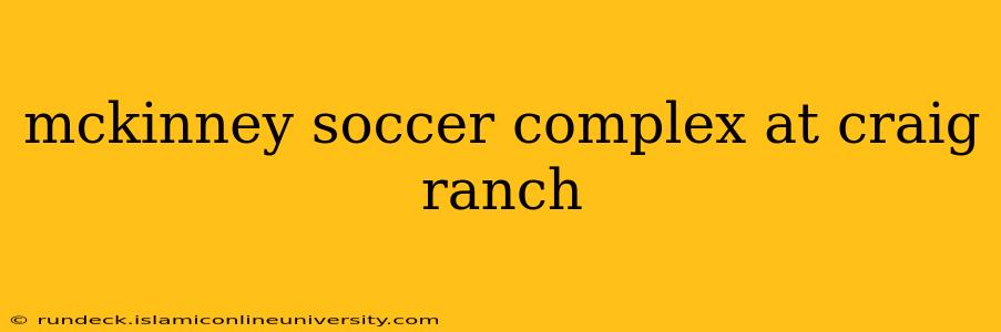 mckinney soccer complex at craig ranch