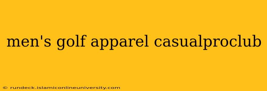 men's golf apparel casualproclub