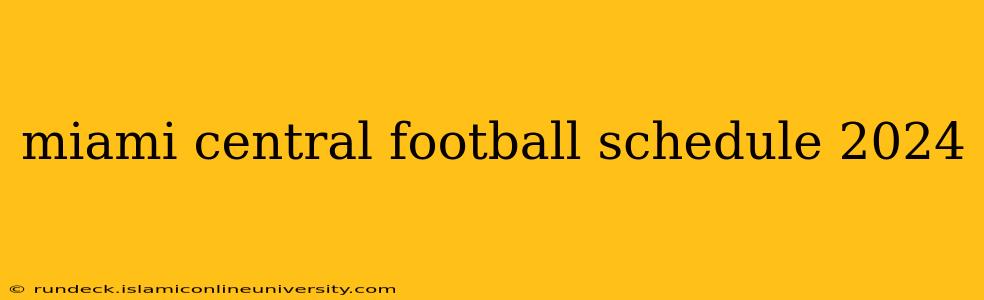 miami central football schedule 2024