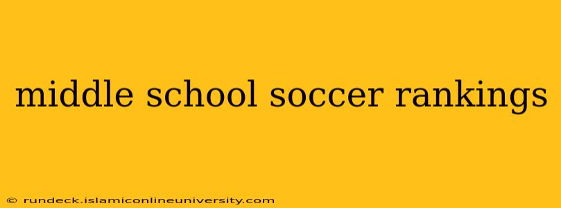 middle school soccer rankings