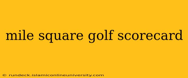 mile square golf scorecard
