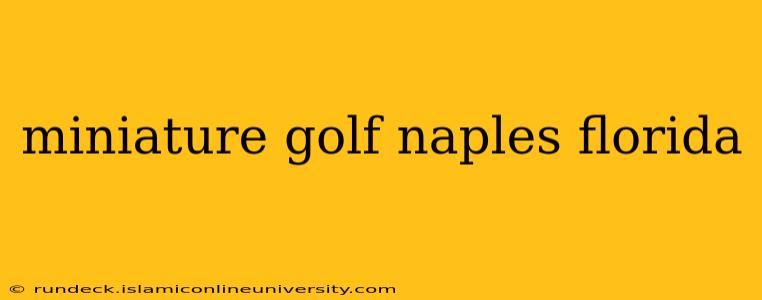 miniature golf naples florida
