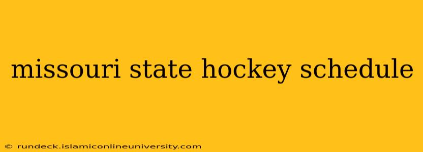 missouri state hockey schedule