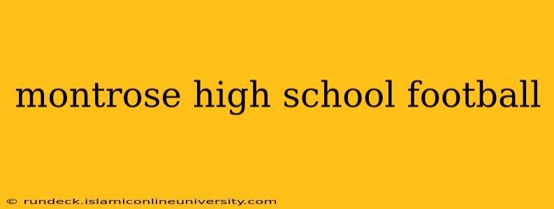 montrose high school football