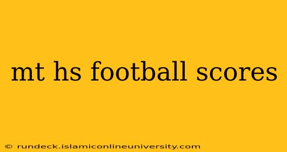 mt hs football scores