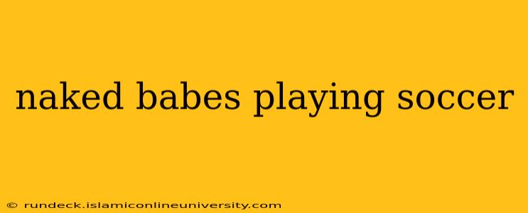 naked babes playing soccer