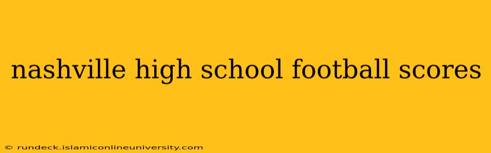 nashville high school football scores
