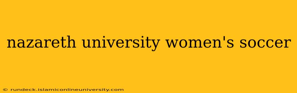 nazareth university women's soccer