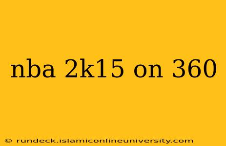nba 2k15 on 360