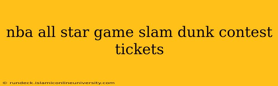 nba all star game slam dunk contest tickets