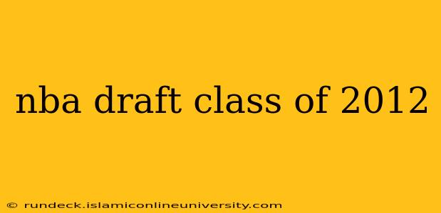 nba draft class of 2012