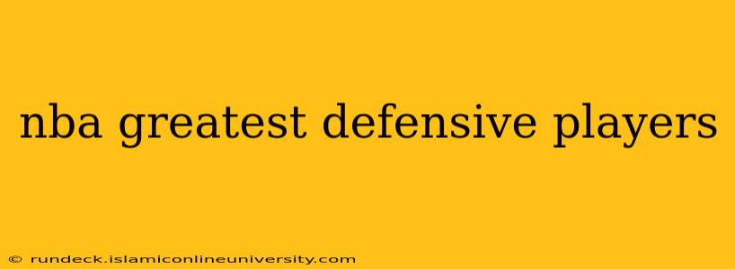nba greatest defensive players