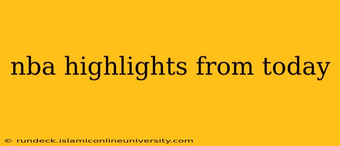 nba highlights from today